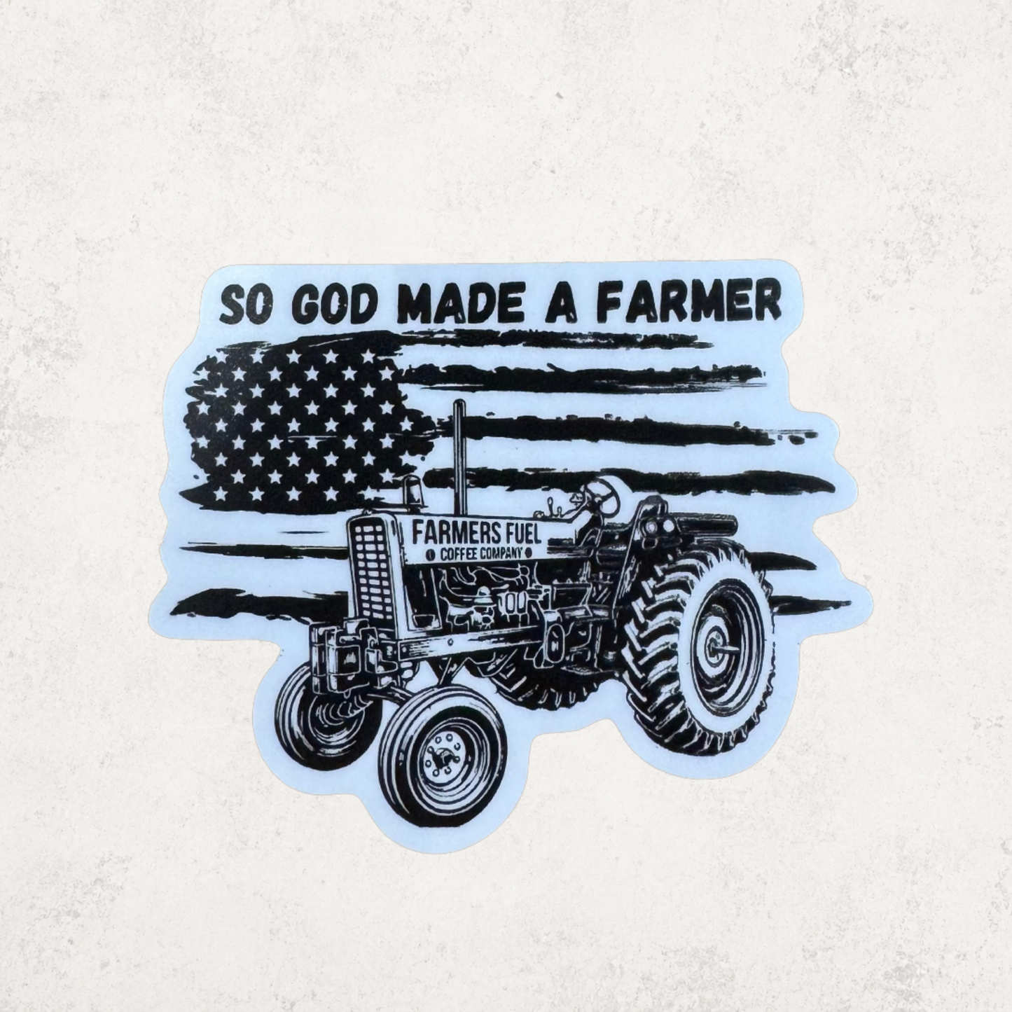 So God Made a Farmer Sticker